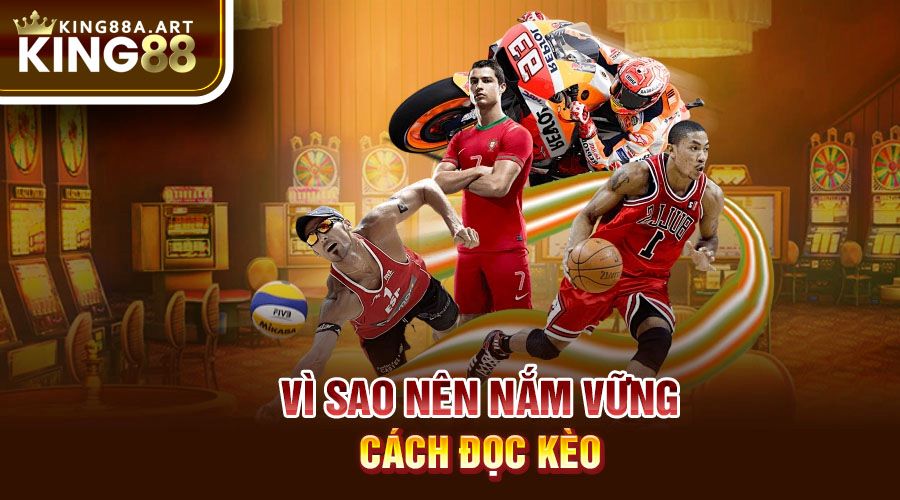 Vì sao cần nắm vững cách đọc kèo bóng đá?