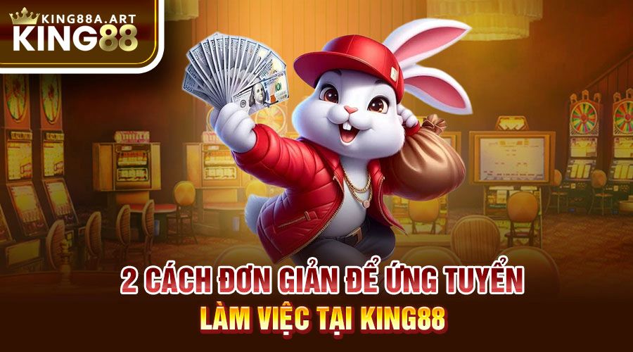 2 cách đơn giản để ứng tuyển làm việc tại 3King