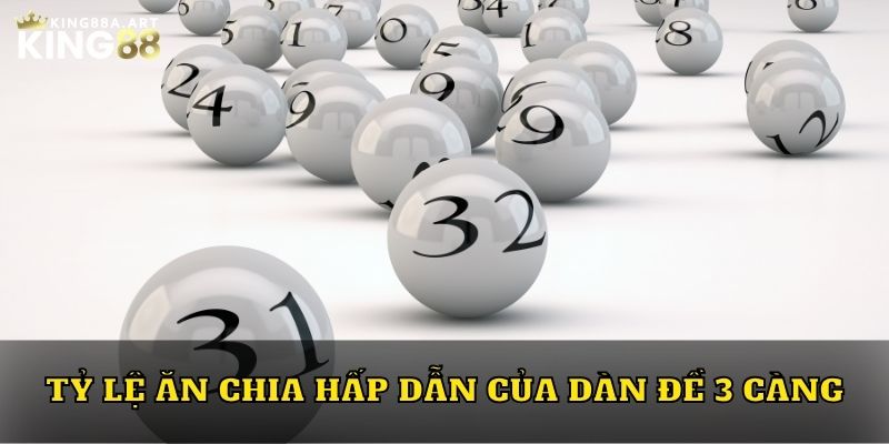 Tỷ lệ ăn chia hấp dẫn của dàn đề 3 càng